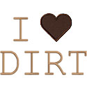 I Love Dirt Applique Design