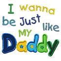 Just Like My Daddy Applique Design