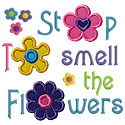 Stop Smell Flowers Applique Design