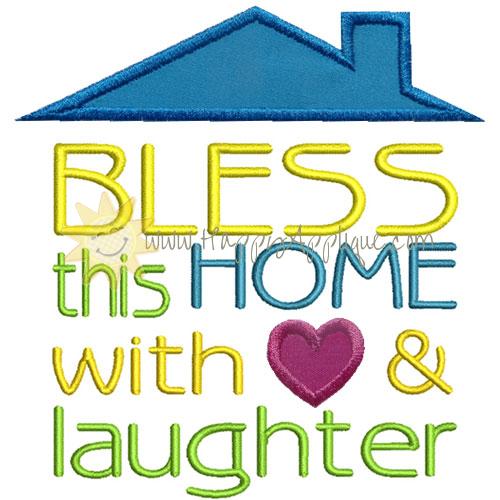Home Love Laughter Applique Design