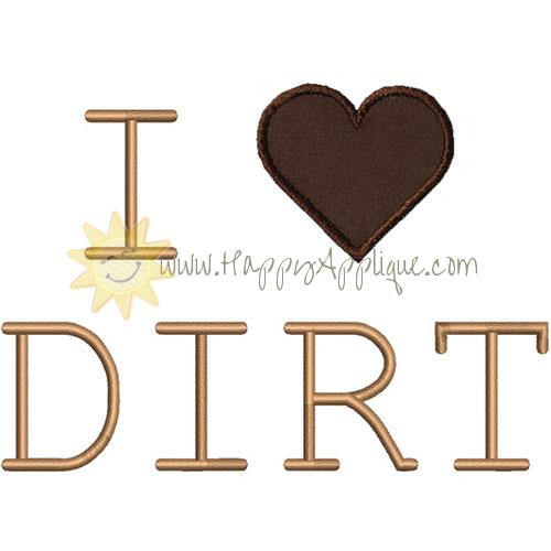 I Love Dirt Applique Design