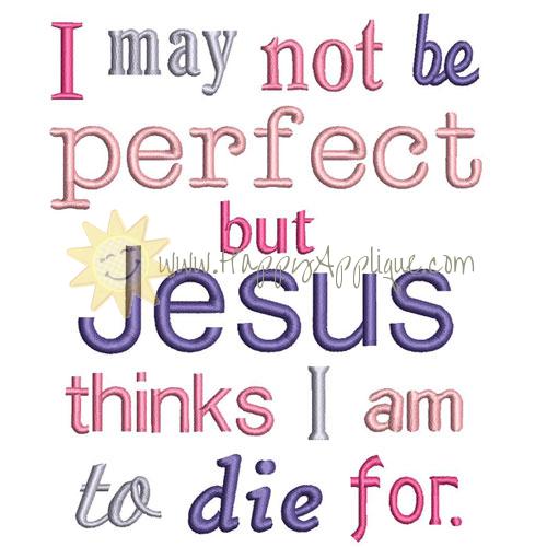 Not Perfect Jesus Die For Applique Design