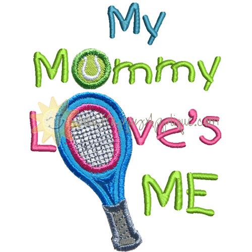 Tennis Mommy Loves Me Applique Design